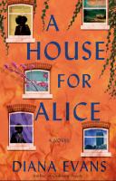 Cover for A house for Alice : a novel