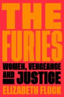 Cover for The furies : women, vengeance, and justice