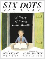 Six-Dots-:-A-Story-of-Young-Louis-Braille