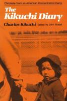 The-Kikuchi-Diary-:-Chronicle-From-an-American-Concentration-Camp-:-The-Tanforan-Journals-of-Charles-Kikuchi