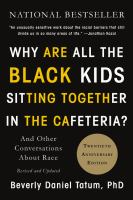 Why-Are-All-the-Black-Kids-Sitting-Together-in-the-Cafeteria?-:-And-Other-Conversations-About-Race