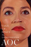 Take-Up-Space-:-The-Unprecedented-AOC