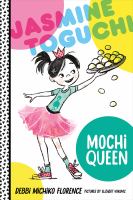 Cover of Jasmine Toguchi Mochi Queen by Debbi Michiko Florence