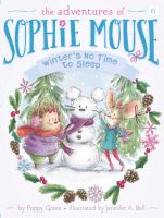 The Adventures of Sophie Mouse: Winter's No Time to Sleep by Poppy Green