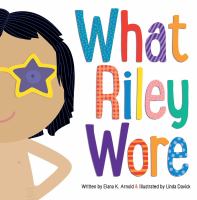 Book Jacket for: What Riley wore