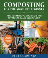 Composting for the absolute beginner : how to improve your soil for better organic gardening