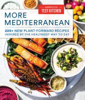 More Mediterranean : 225+ new plant-forward recipes endless inspiration for eating well