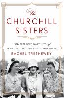 The Churchill sisters : the extraordinary lives of Winston and Clementine's daughters