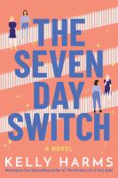 The seven day switch : a novel
