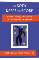 The-body-keeps-the-score-:-brain,-mind,-and-body-in-the-healing-of-trauma
