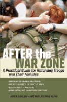 After-the-war-zone-:-a-practical-guide-for-returning-troops-and-their-families