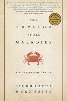 Book Jacket for: The emperor of all maladies : a biography of cancer