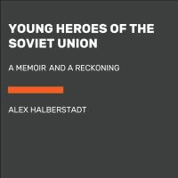 Los Angeles Public Library Young Heroes Of The Soviet Union A